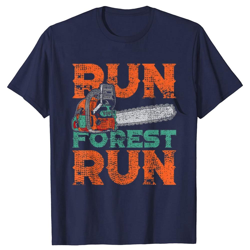 Lumberjack Chainsaw Run Forest Funny Woodworker T Shirts Men Women Humor Streetwear Tee Shirt Short Sleeve Unisex Loose Clothing