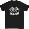 Classy Until Kickoff T-Shirt Funny Football Tailgating Game Team Tee