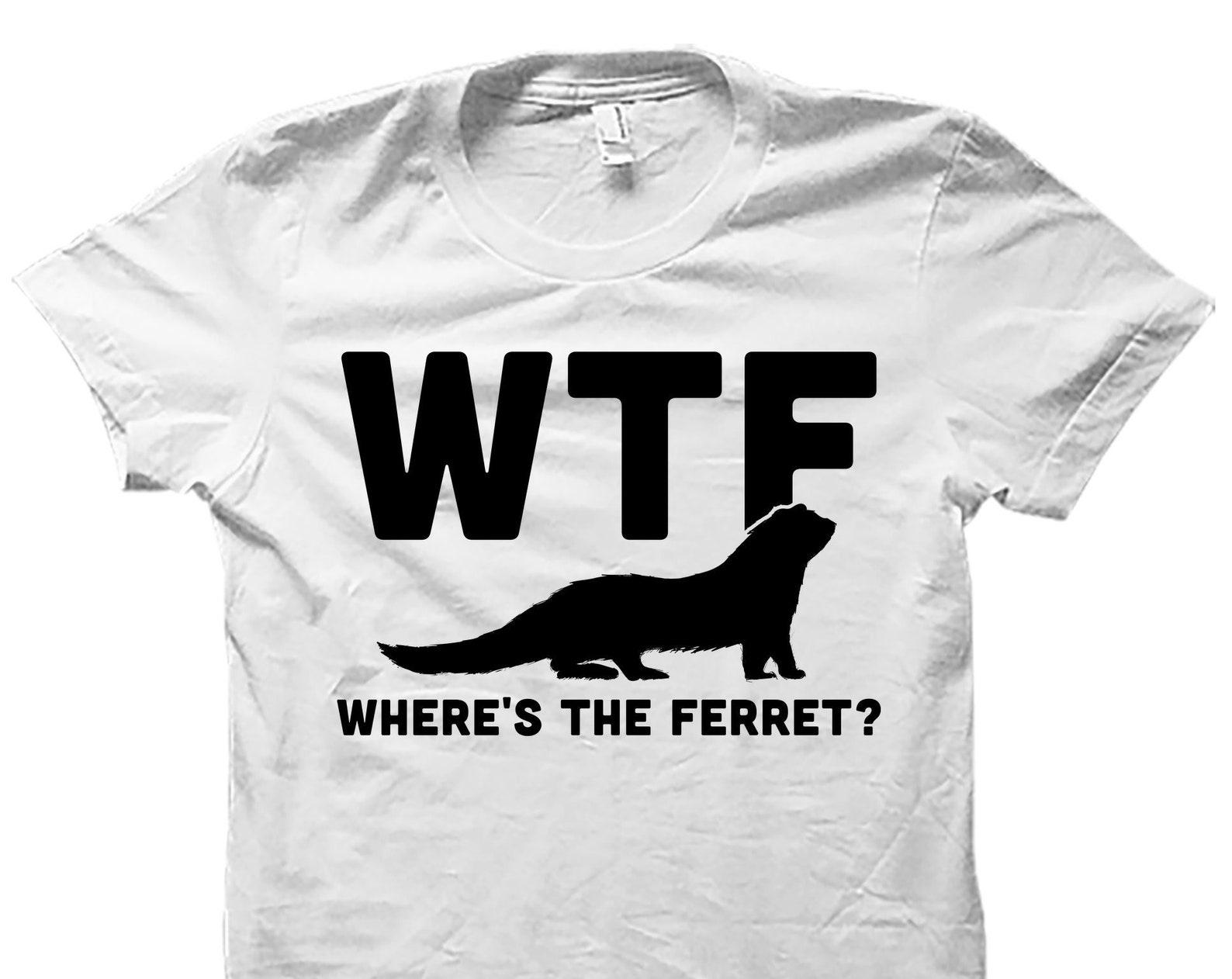 Ferret Shirt. Ferret Gift. Ferret Lover Gift. Ferret Owner. Ferret Lover Shirt. Ferret Mom Shirt. Ferret Gifts. Pet Ferret. Ferret #OS5003 S