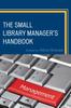 The The Small Library Manager's Handbook Book