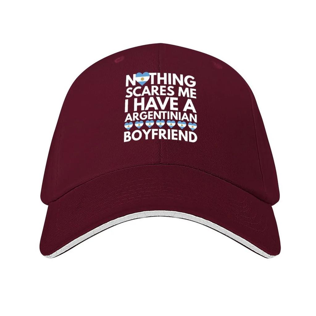Nothing Scares Me I Have a Argentinian Boyfriend Baseball Cap Luxury Cap Golf Wear Streetwear Mountaineering Mens Hats Womens