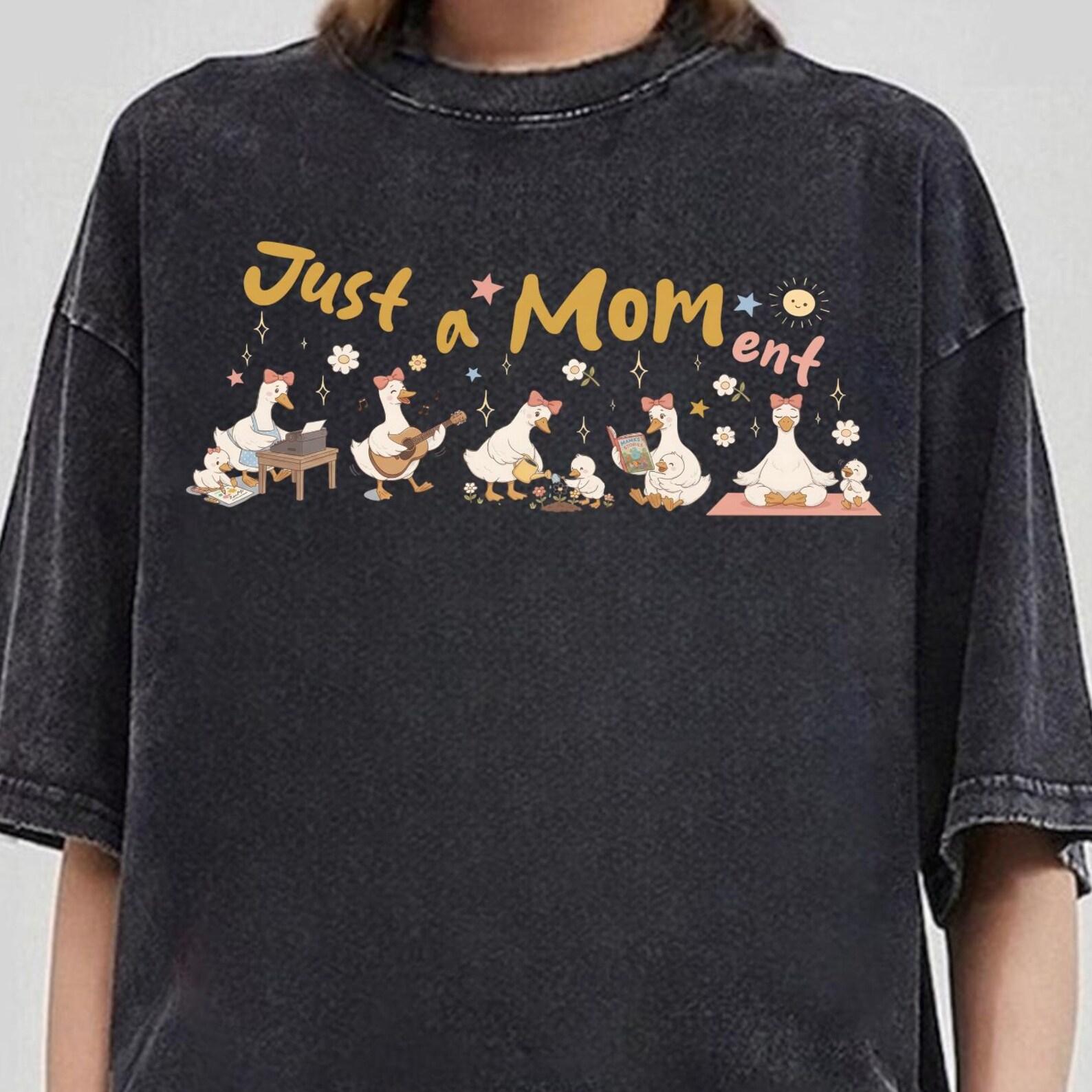 Just A Mom Shirt, Just A Moment Silly Mom Goose, Gift For Mom, Funny Mom Tee, Cute Duck Mom Tee, Pregnancy Reveal Tee, Holiday Mama Outfit S
