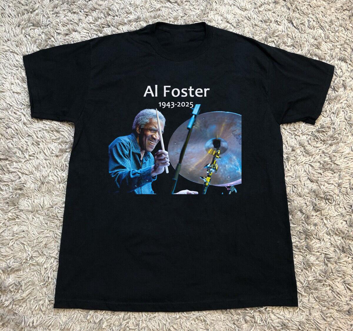 Rest in Peace Al Foster 1943-2025 T Shirt Black All Size Gift Fans S
