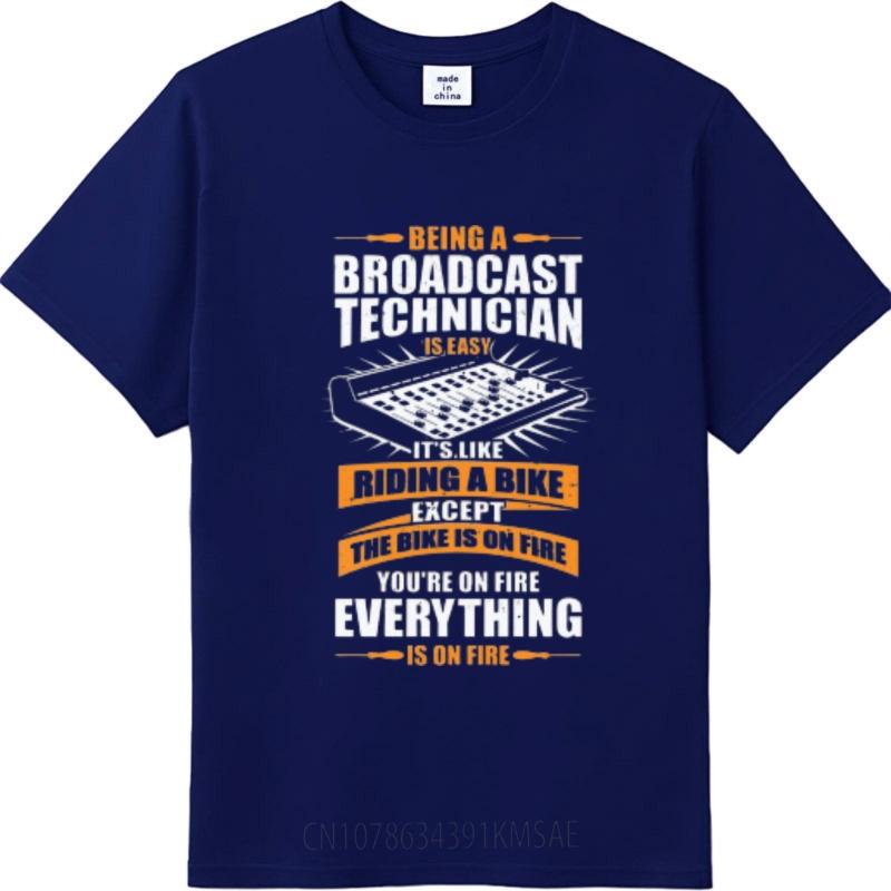 Breathable Male Summer Tshirt Black Being A Broadcast Technician Is Easy Its Like Riding A Bike Except The Bike Is On Fire