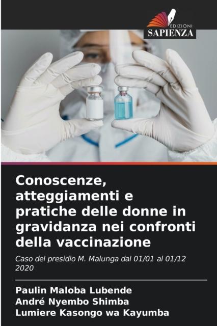 Libro Conoscenze, Atteggiamenti E Pratiche Delle Donne In Gravidanza Nei Confronti Della Vaccinazione