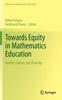The Towards Equity In Mathematics Education : Gender, Culture, and Diversity Book