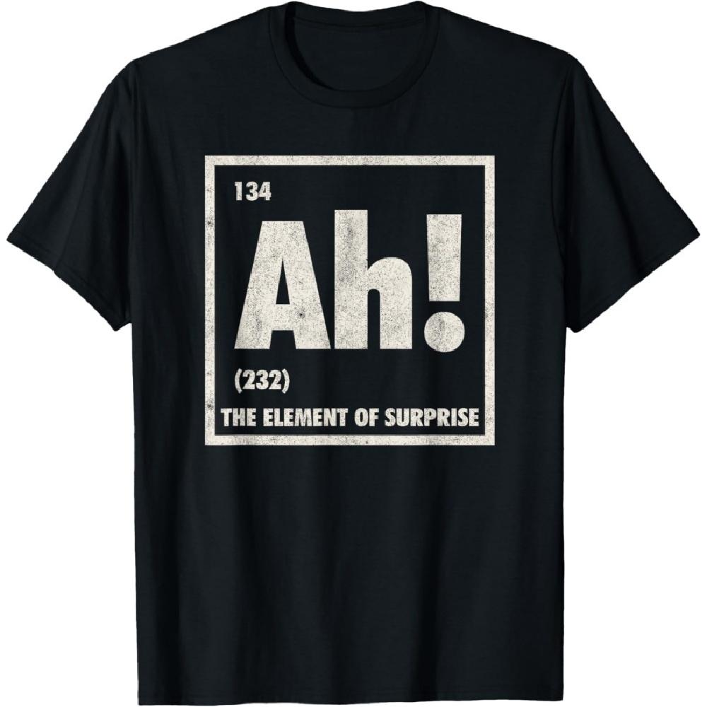 

Ah The Element Of Surprise Funny Periodic Table T-Shirt(2) S