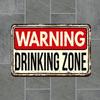 Vintage WARNING DRINKING ZONE Metal Tin Sign Nostalgic Retro Iron Poster for Bar Pub Garage Bedroom Wall Decor Indoor or O