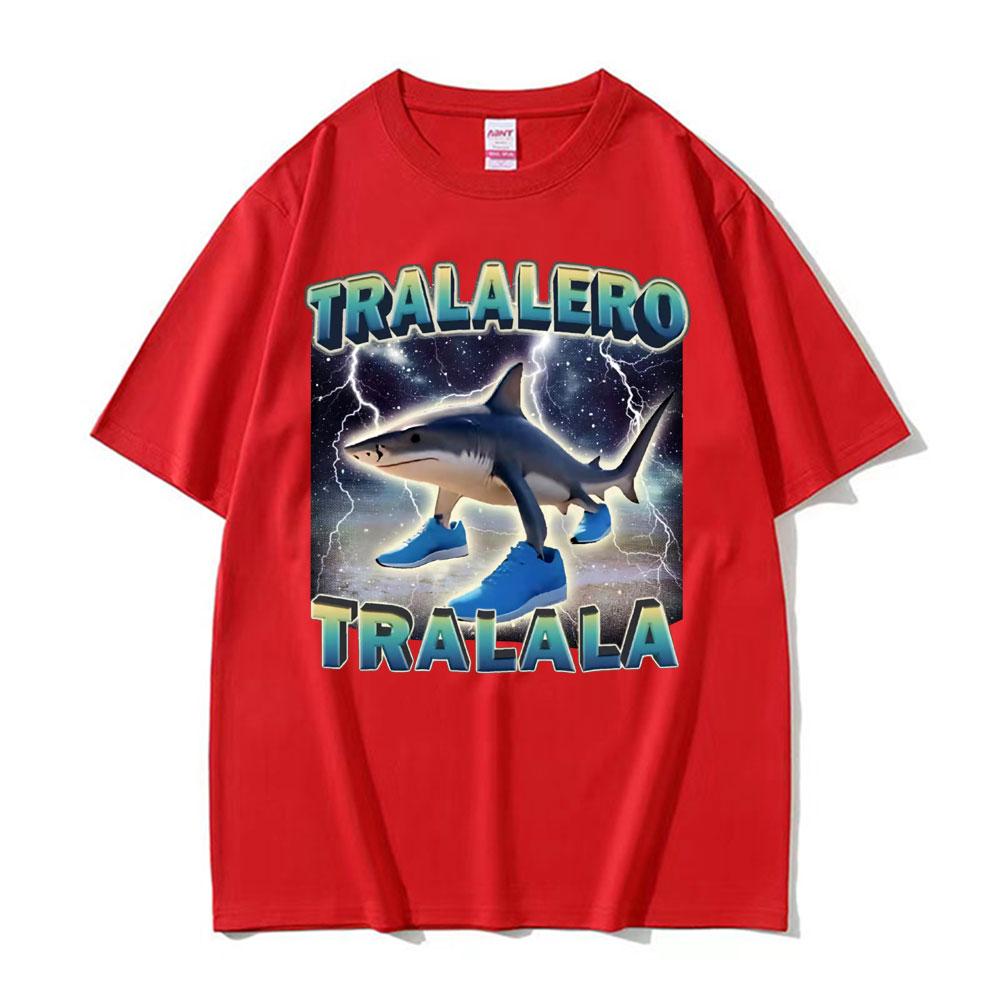 Tralalero Tralala Funny Shark Meme T Shirts Gifts Unisex Women Fashion Trend High Street Tshirt Cotton ONeck Short Sleeve T Shirt