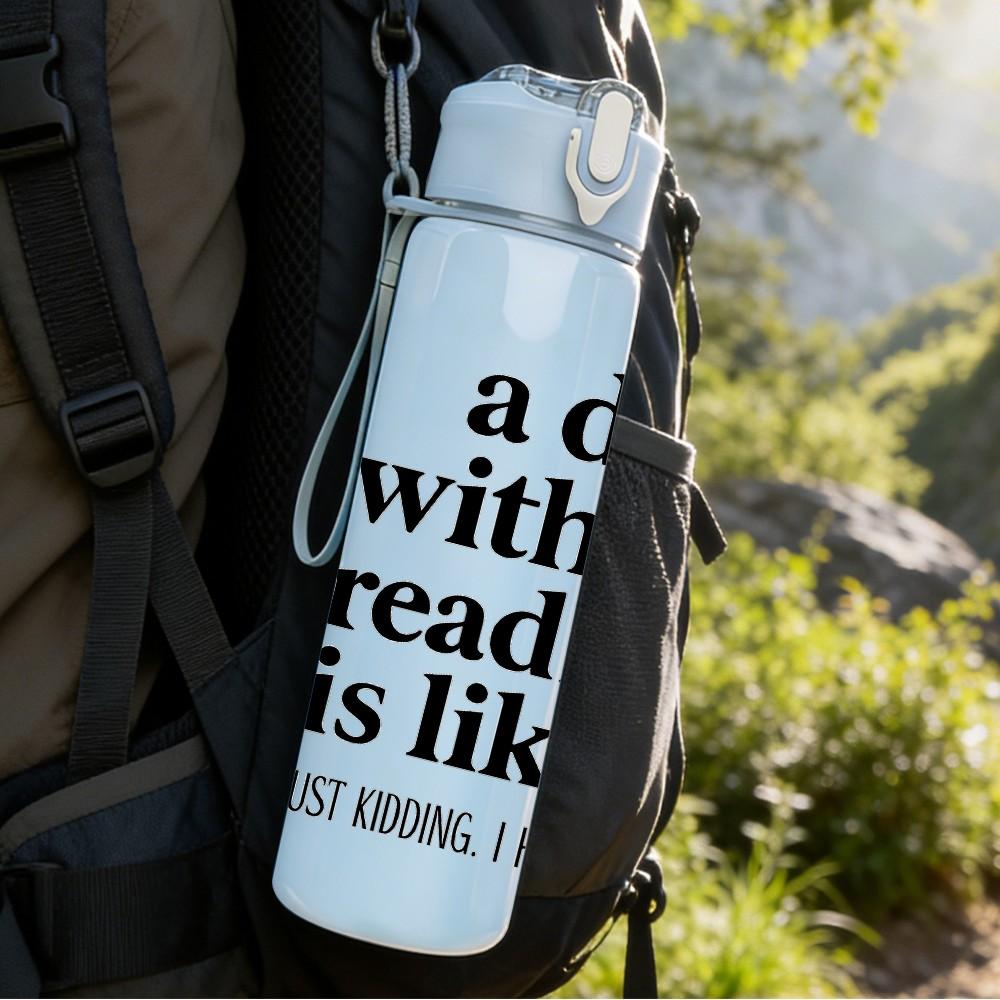 1PC A Day Without Reading Is Like Quote 750ml Color Plastic Sports Water Bottle Leakproof Flip Straw Lid Suitable for Sports Office Home Use