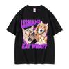 Camiseta Gráfica Lesbianas Comen Qué Hombre Mujer Moda Verano Ropa de Calle Unisex Casual Algodón Suave Manga Corta Camisetas Sueltas Masculinas