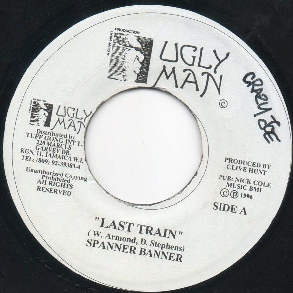 

7inch Record SPANNER BANNER - Last Train NONE Ugly Man Record 1996 Jamaica Reggae, Ska & Dub Used
