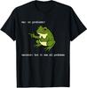 Frog Me No Problemo Narrator But It Was All Problemo Funny T-Shirt