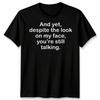 Funny Antisocial Slogan Unisex Tshirt Despite The Look On My Face