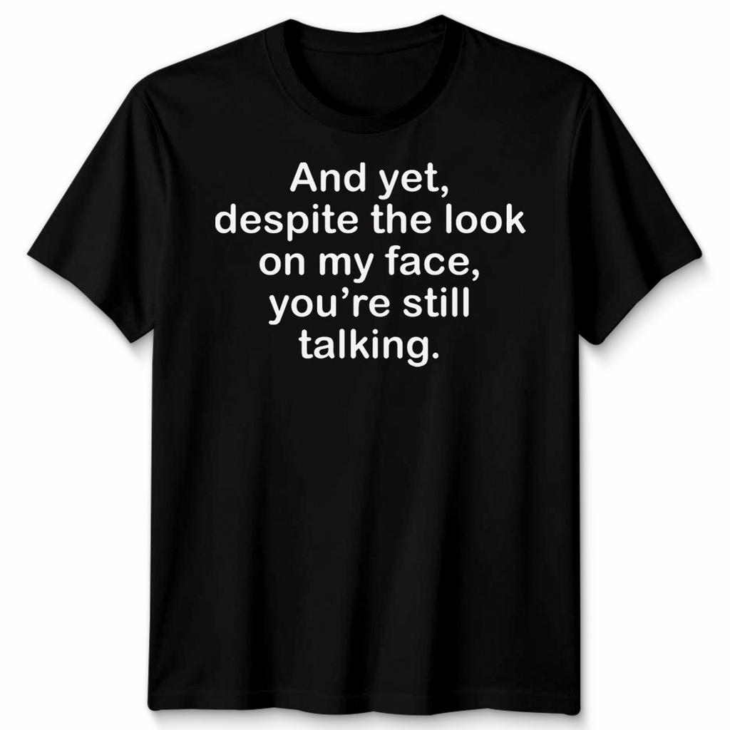 Funny Antisocial Slogan Unisex Tshirt Despite The Look On My Face