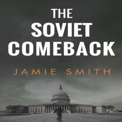 The Soviet Comeback by Jamie Smith Paperback Book 9781800160491