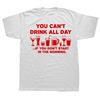 Chic You Can't Drink Tops and Party Wine All Day Street Clothes Birthday Gifts Summer Style T-shirts Men Short Sleeves