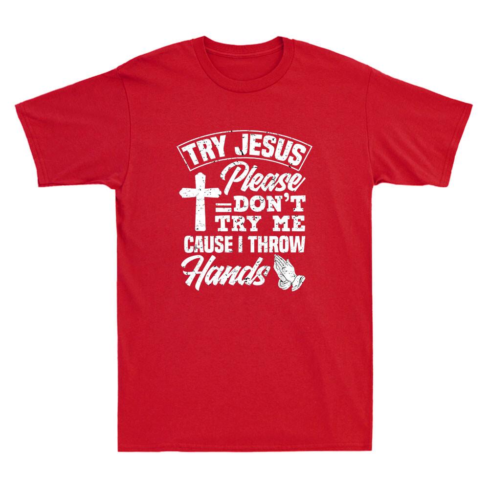 Try Jesus Please Dont Try Me  Funny Jesus Christian Gift Vintage Unisexs Tshirt
