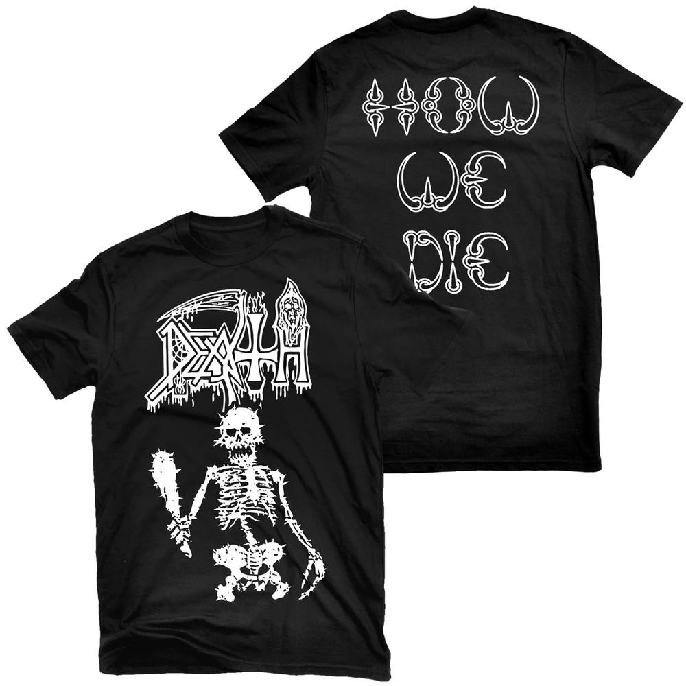 

Death How We Die TShirt Unisex Tee Best Gift S4XL YA1365 Unisex T-Shirt S