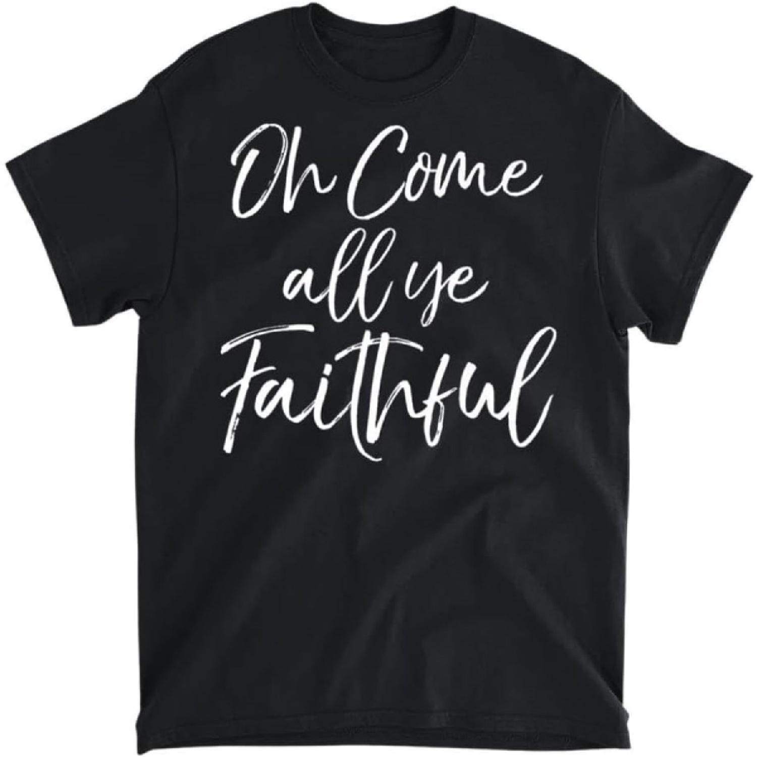 

Oh Come All ye Faithful Shirt Fun Cute Christmas Carol Tee T-Shirt, Tank Top, Long Sleeve Shirt, Sweatshirt, Hoodie Men Women Kids Made in Canada XXXXXL різнокольоровий