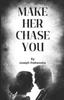 Libro Make Her Chase You