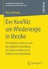 Libro Der Konflikt Um Windenergie In Mexiko : Partizipation, Diskurse Und Die Ungleiche Gestaltung Der Naturverhaltnisse Im Isthmus Von Tehuantepec