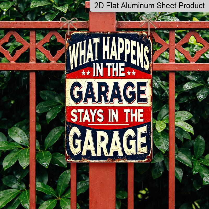 2D Flat Rustic 'What Happens in The Garage Stays in The Garage' Metal Sign, 8.0x12.0inch, Vintage Wall Decor, Durable Aluminium Plaque for Home, Bar