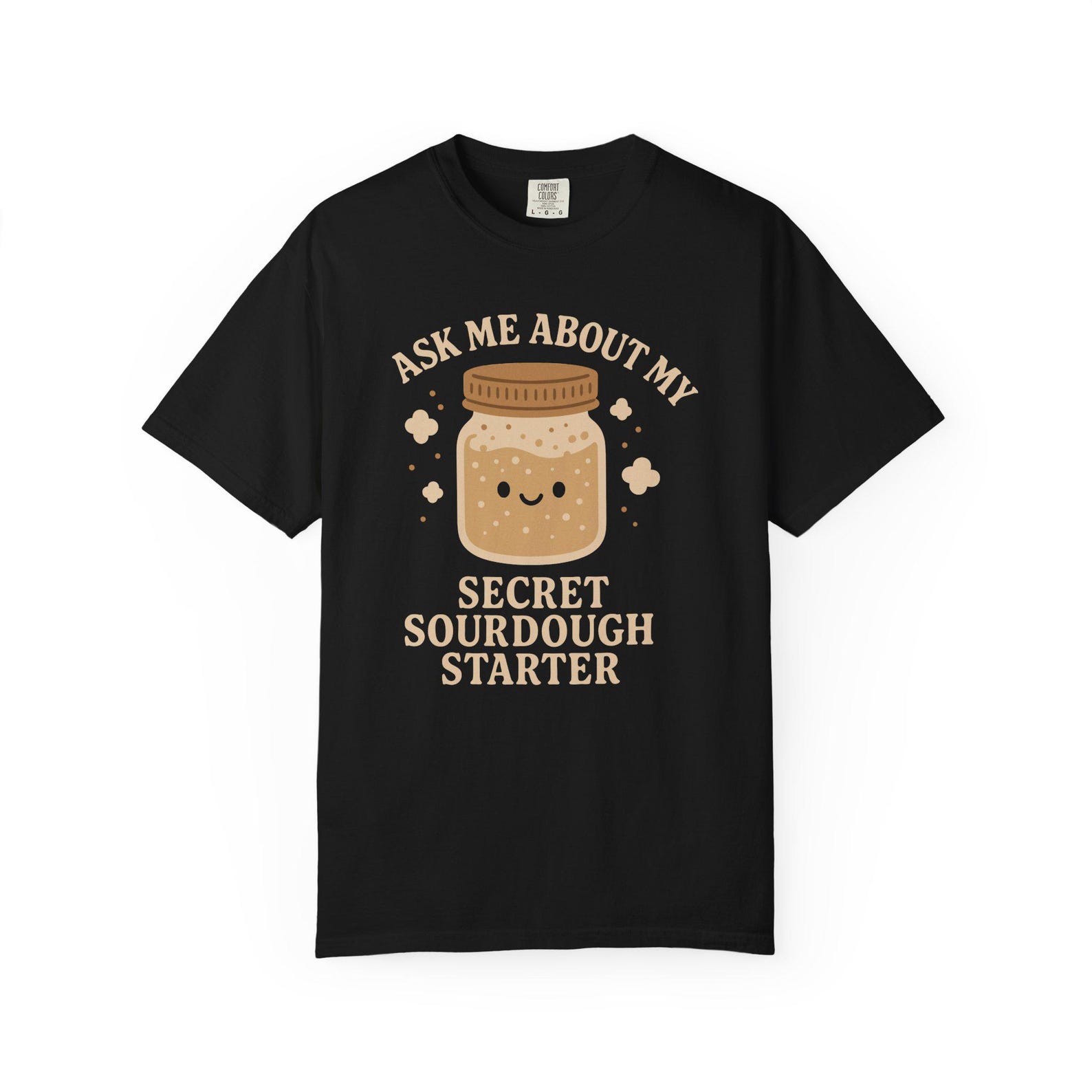 Funny Sourdough Starter T-Shirt: Baking Bread Lover Gift 2XL