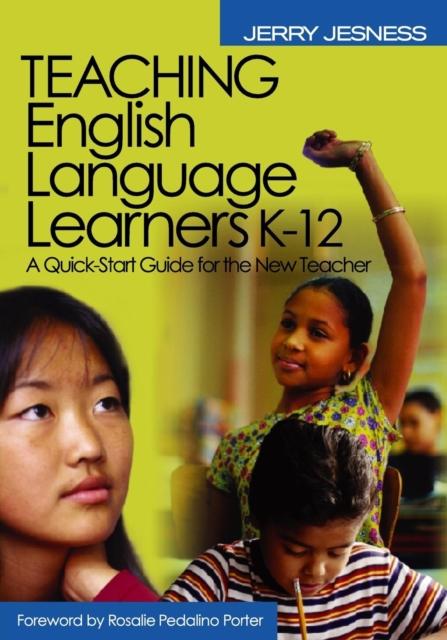 The Teaching English Language Learners K-12 : A Quick-Start Guide for the New Teacher Book