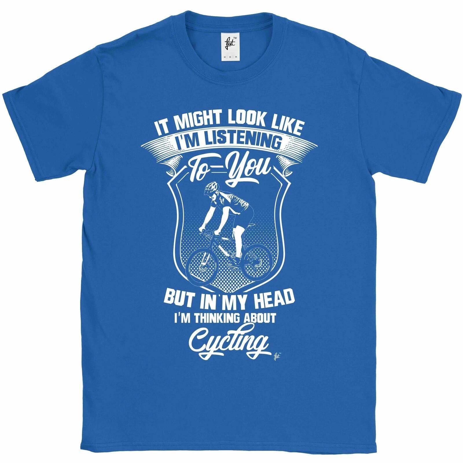 Look Like I m Listening But I m Thinking About Cycling Mens T-Shirt XXXL