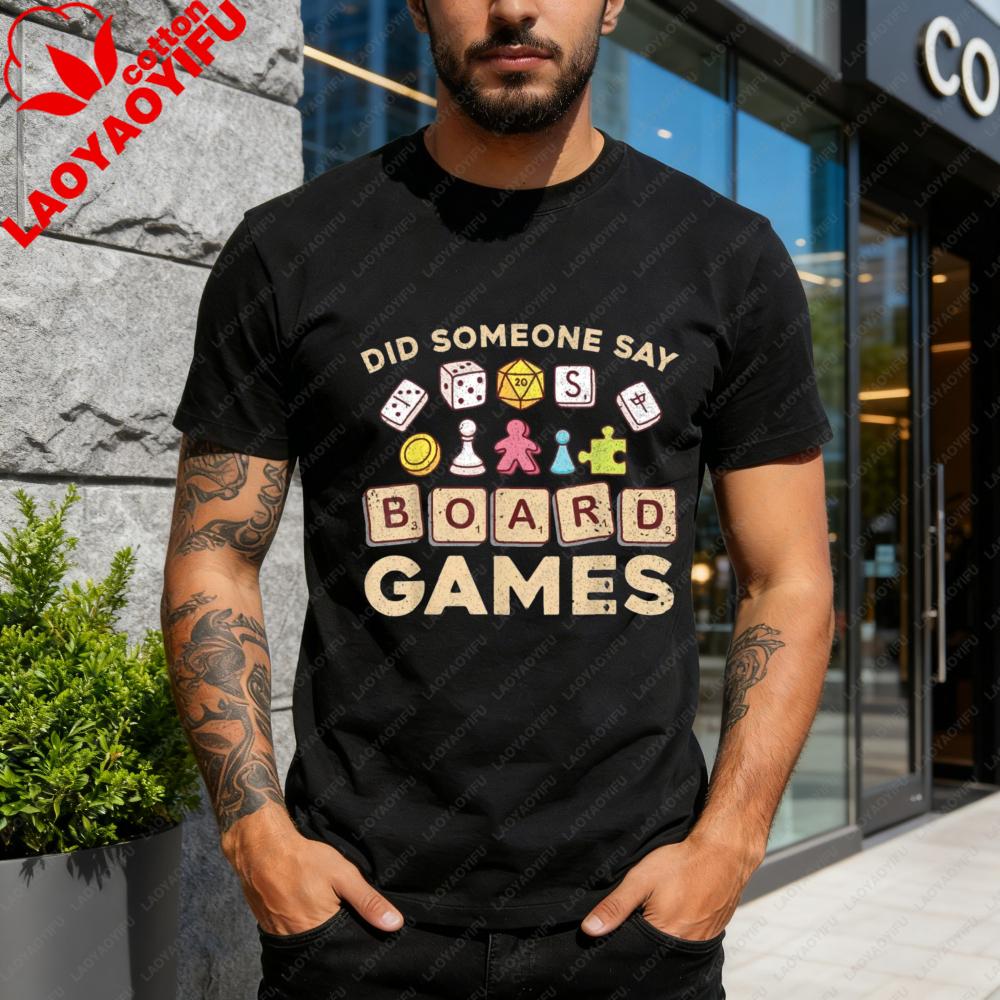 Did Someone Say Board Games T Shirt Men Women Unisex Funny Board Game Lover Graphic Tee Tabletop Gamer Gift Tops Men Clothing S