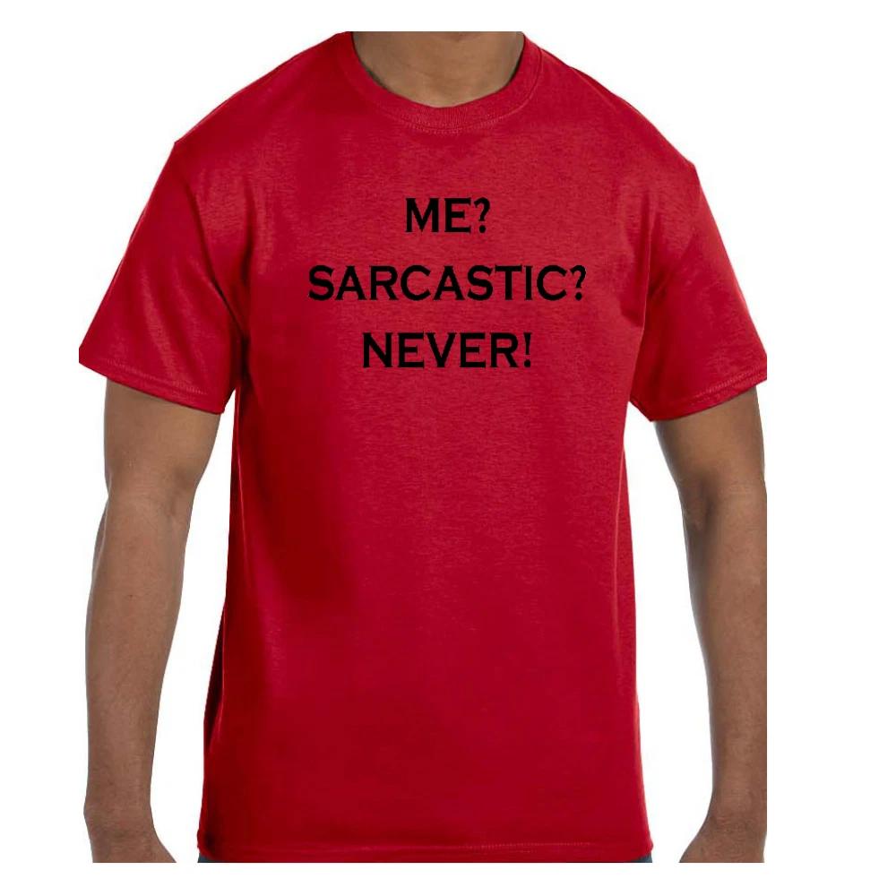 Funny Humor T shirt Me? Sarcastic? Never! L