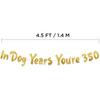 In Dog Years You're 350 Hilarious Adult Birthday Gold Glitter Banner - Funny Birthday Party Supplies, Ideas, Gifts and Decorations - 50th - 55th -