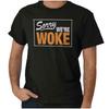 Funny Sorry We're Woke Black History Month Womens or Mens Crewneck T Shirt Tee