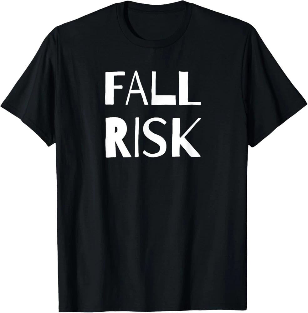 Fall Risk T-Shirt Funny Pun Novelty White Print