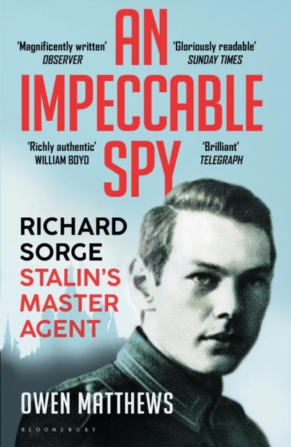The An Impeccable Spy : Richard Sorge, Stalin???s Master Agent Book