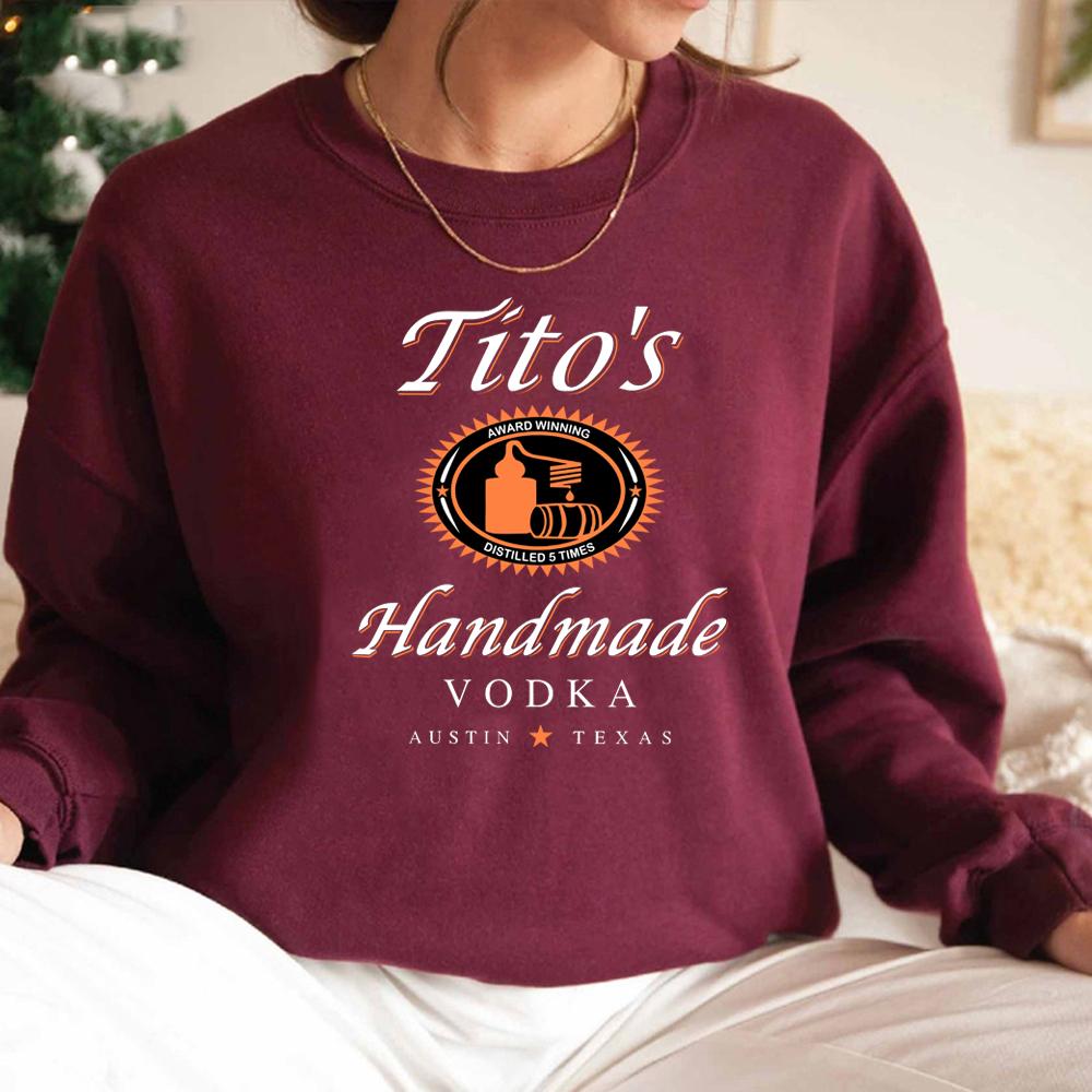 Tito Crewneck Sweatshirt TITO'S Handmade Vodka Sweatshirt Unisex Graphic Hoodies Vodka Alcohol Sweatshirts Tito's Fan Gift Top
