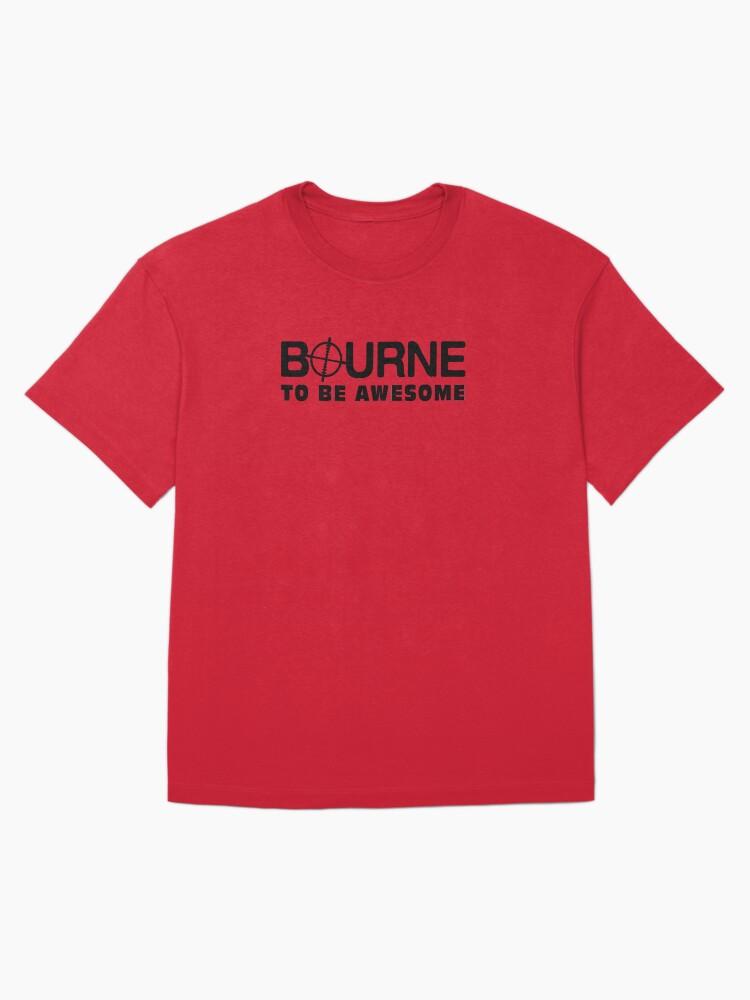 Jason Bourne Bourne to be awesome Oversized T-Shirt