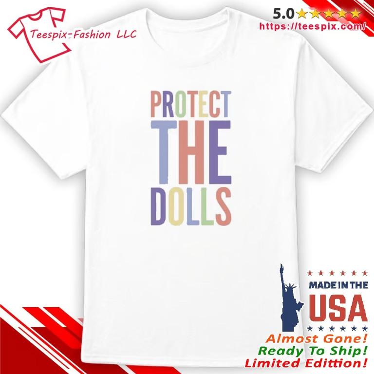 Protect The Dolls Trans Rights Shirt Unisex T-Shirt XXXXL