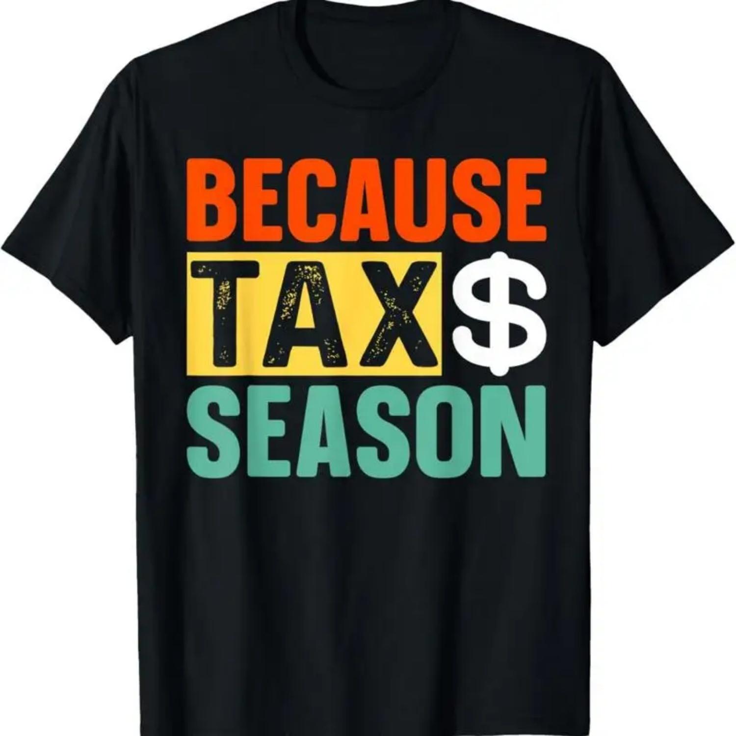 

Because Tax Season Talk To Me After Funny T Shirt XXXXXL чорний