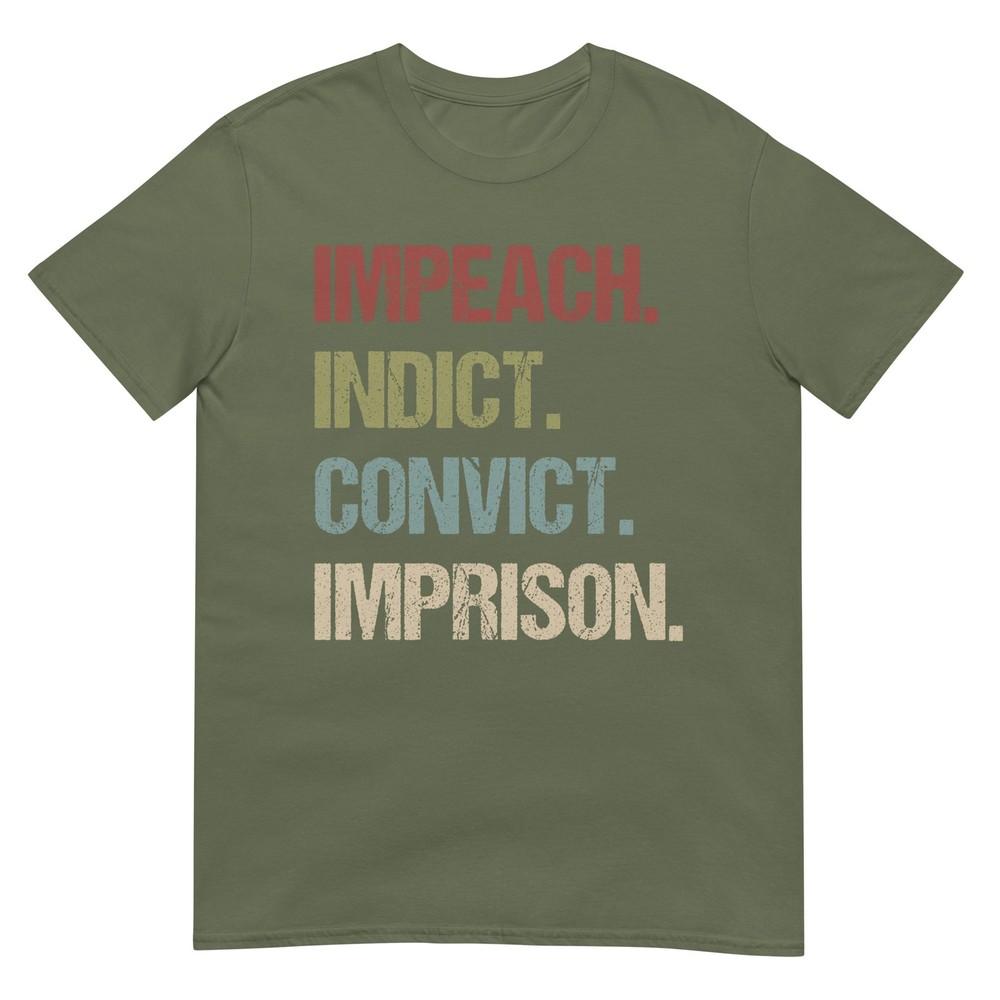 Impeach Indict Convict Imprison Anti Trump Impeach Trump Tee Tshirt