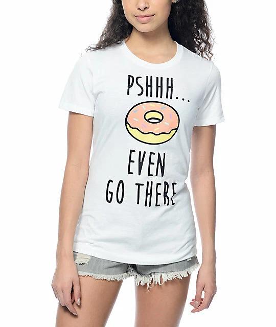 

A-Lab Womens PSHH.. Donut Even Go There Funny White T-Shirt XS, S, M, L XL