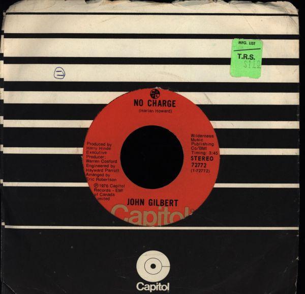 

7inch Record JOHN GILBERT - No Charge 72772 Capitol Records 1976 Canada Pop Used