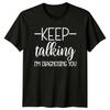 Keep Talking Im Diagnosing You TShirt Funny Sarcastic Adult Humor