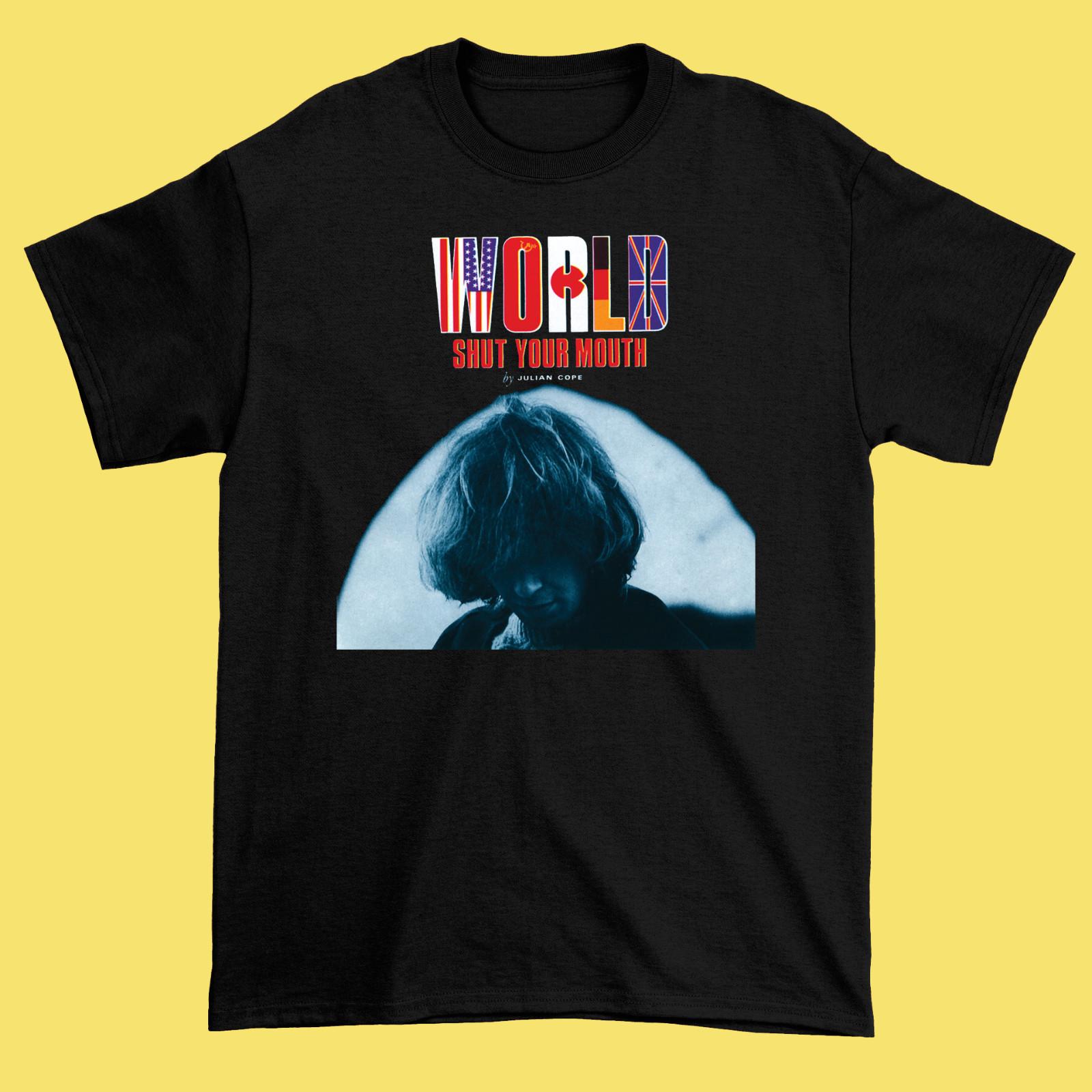 World Shut Your Mouth - Album by Julian Cope Black Shirt S-5XL Unisex S