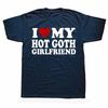 Funny I Love My Hot Goth Girlfriend GF Graphic T Shirts Men Cotton Humor Streetwear Tee Shirt Short Sleeve Unisex Loose Clothing