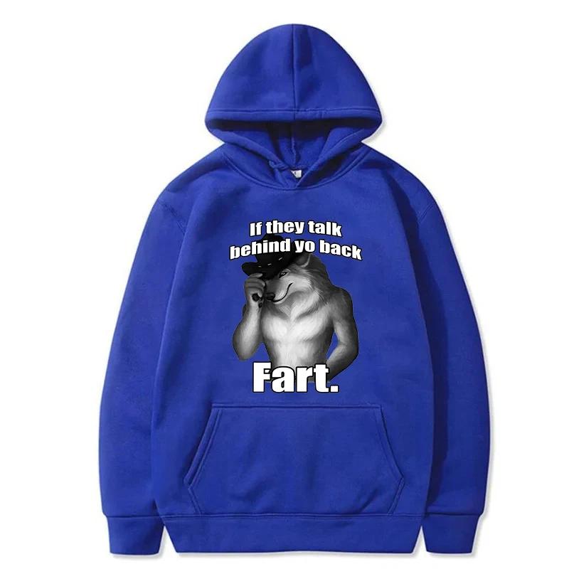 If They Talk Behind Yo Back Funny Meme Emo Men's Hoodies 2024 Autunm Harajuku Retro Oversized Fart Wolf Printed Men Hoody