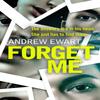 Forget Me by Andrew Ewart Paperback Book 9781409189695