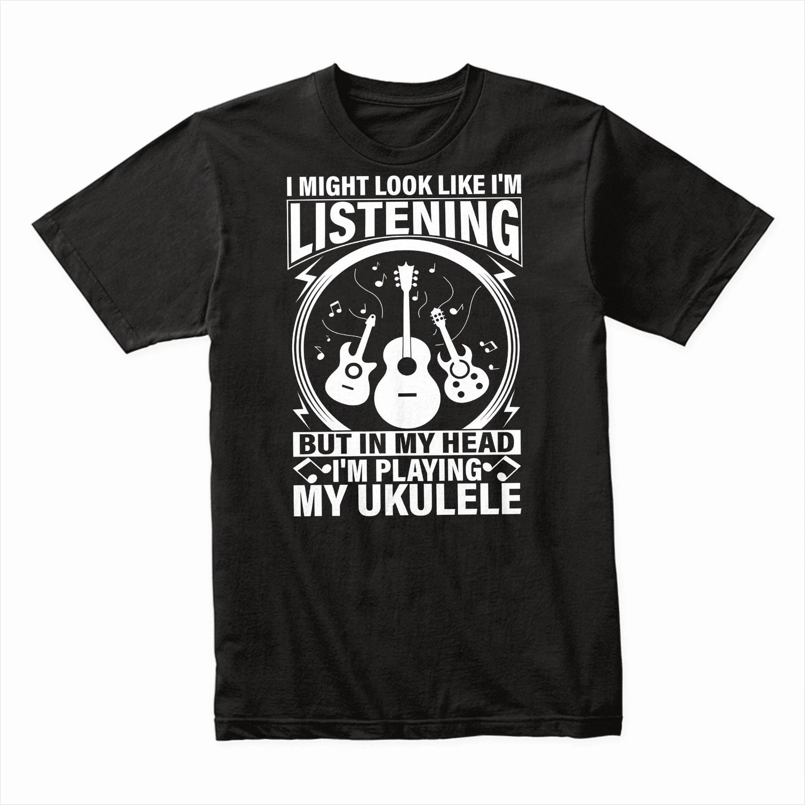 I Might Look Like I m Listening But In My Head I m Playing My Ukulele T-Shirt 3XL