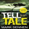 Tell Tale A DI Charlotte Savage Novel by Mark Sennen Paperback Book 9780007587865